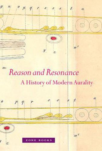 Cover image for Reason and Resonance: A History of Modern Aurality