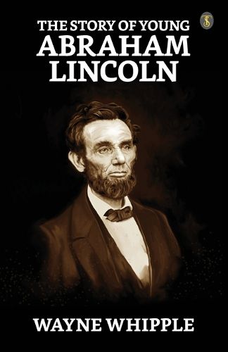 The Story Of Young Abraham Lincoln