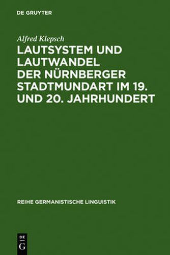 Cover image for Lautsystem und Lautwandel der Nurnberger Stadtmundart im 19. und 20. Jahrhundert