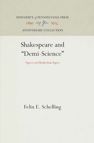 Cover image for Shakespeare and  Demi-Science: Papers on Elizabethan Topics