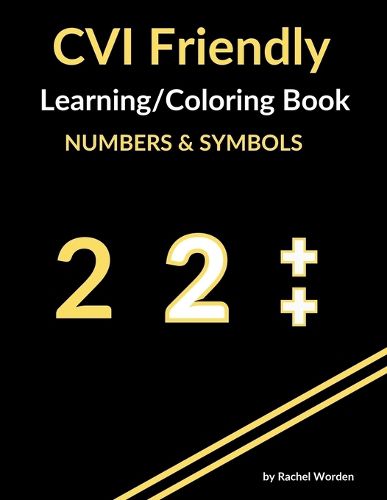 Cover image for CVI Friendly Learning & Coloring Book; Numbers & Symbols (Yellow)