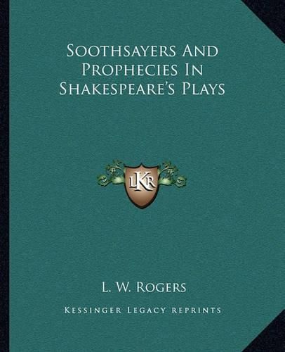 Soothsayers and Prophecies in Shakespeare's Plays