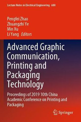 Cover image for Advanced Graphic Communication, Printing and Packaging Technology: Proceedings of 2019 10th China Academic Conference on Printing and Packaging