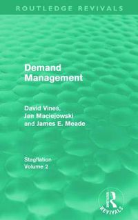 Cover image for Demand Management (Routledge Revivals): Stagflation - Volume 2