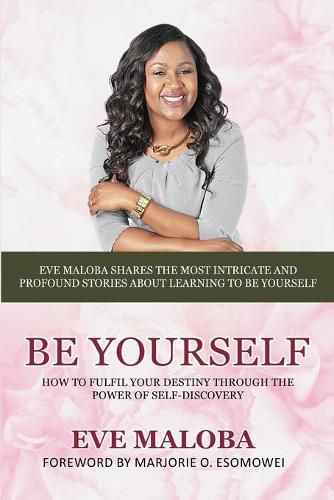 Cover image for Be Yourself: How to fulfil your destiny through the power of self-discovery