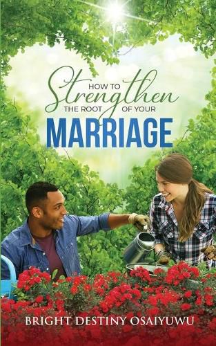 Cover image for How To Strengthen The Root Of Your Marriage