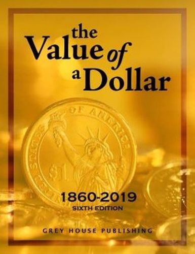 Cover image for The Value of a Dollar 1860-2019 & Value of a Dollar Colonial, 2 Volume Set