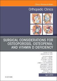 Cover image for Surgical Considerations for Osteoporosis, Osteopenia, and Vitamin D Deficiency, An Issue of Orthopedic Clinics