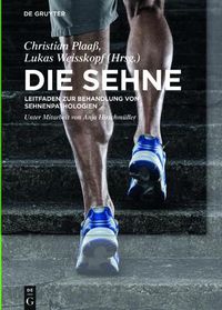 Cover image for Die Sehne: Leitfaden Zur Behandlung Von Sehnenpathologien