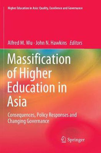 Cover image for Massification of Higher Education in Asia: Consequences, Policy Responses and Changing Governance