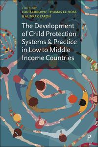 Cover image for The Development of Child Protection Systems and Practice in Low to Middle Income Countries