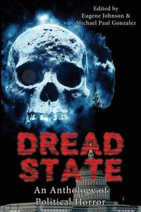 Cover image for Dread State - A Political Horror Anthology