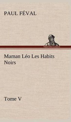 Maman Leo Les Habits Noirs Tome V