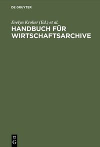 Cover image for Handbuch fur Wirtschaftsarchive