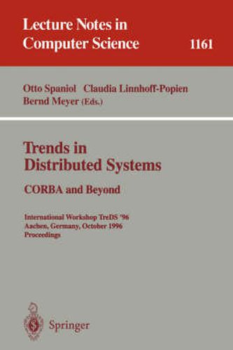 Trends in Distributed Systems: CORBA and Beyond: International Workshop TreDS '96 Aachen, Germany, October 1 - 2, 1996; Proceedings