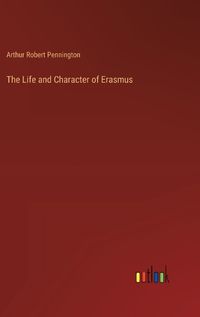 Cover image for The Life and Character of Erasmus