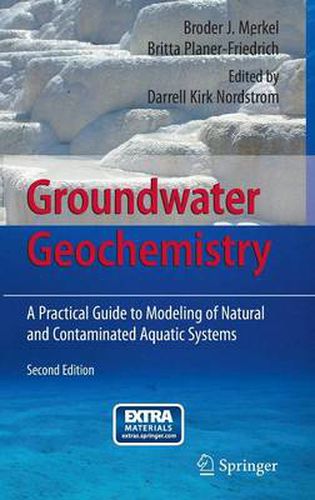 Cover image for Groundwater Geochemistry: A Practical Guide to Modeling of Natural and Contaminated Aquatic Systems