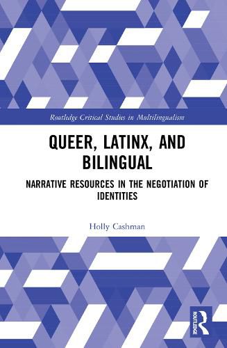 Cover image for Queer, Latinx, and Bilingual: Narrative Resources in the Negotiation of Identities