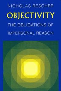 Cover image for Objectivity: The Obligations of Impersonal Reason