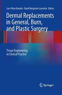 Cover image for Dermal Replacements in General, Burn, and Plastic Surgery: Tissue Engineering in Clinical Practice