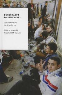 Cover image for Democracy's Fourth Wave?: Digital Media and the Arab Spring