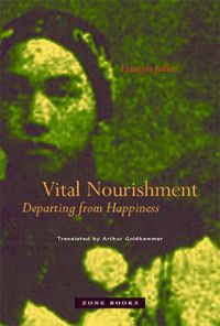 Cover image for Vital Nourishment: Departing from Happiness