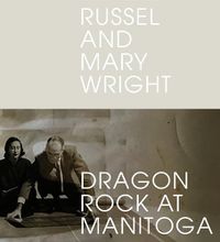 Cover image for Russel and Mary Wright: Dragon Rock at Manitoga
