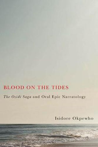 Cover image for Blood on the Tides: The Ozidi Saga and Oral Epic Narratology