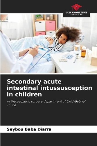 Cover image for Secondary acute intestinal intussusception in children