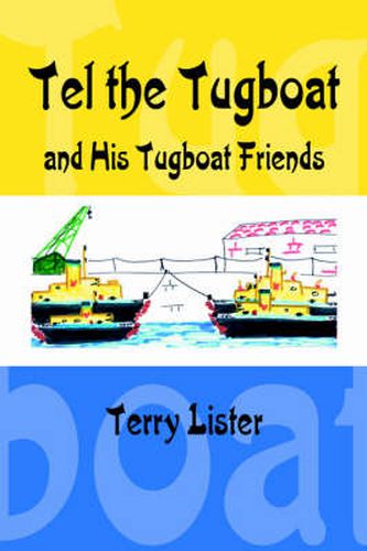 Cover image for Tel the Tugboat and His Tugboat Friends