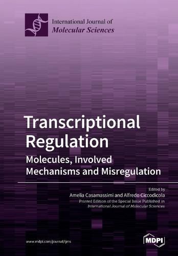 Cover image for Transcriptional Regulation: Molecules, Involved Mechanisms and Misregulation