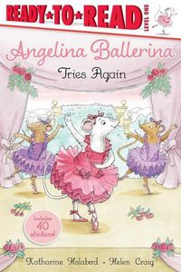 Cover image for Angelina Ballerina Tries Again: Ready-To-Read Level 1