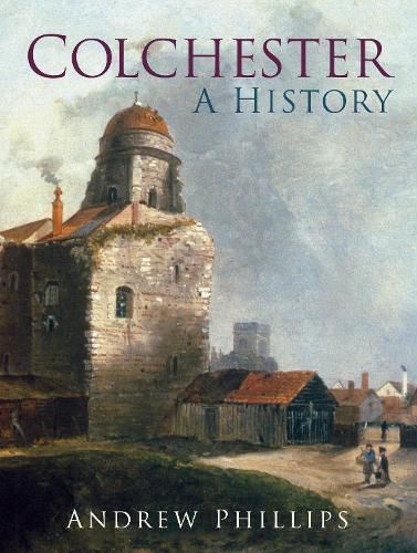 Cover image for Colchester: A History