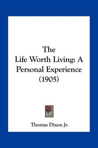 The Life Worth Living: A Personal Experience (1905)