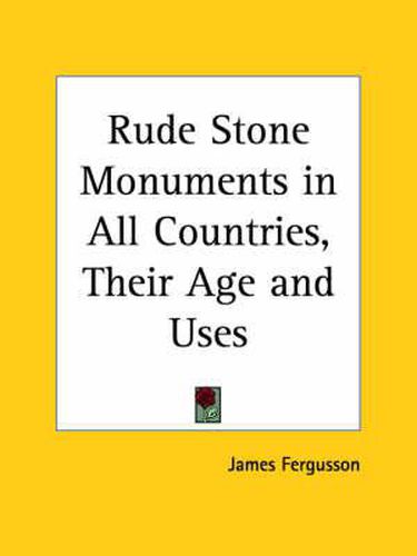 Cover image for Rude Stone Monuments in All Countries, Their Age