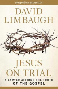 Cover image for Jesus on Trial: A Lawyer Affirms the Truth of the Gospel