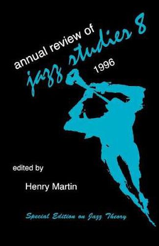 Annual Review of Jazz Studies 8: 1996: Special Edition on Jazz Theory