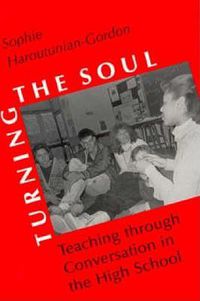 Cover image for Turning the Soul: Teaching Through Conversation in the High School