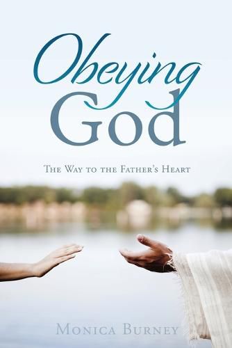 Cover image for Obeying God: The Way to the Father's Heart