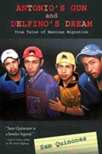 Cover image for Antonio's Gun and Delfino's Dream: True Tales of Mexican Migration