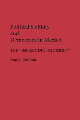 Cover image for Political Stability and Democracy in Mexico: The Perfect Dictatorship?