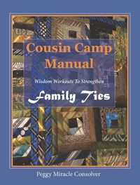 Cover image for Cousin Camp Manual: Wisdom Workouts to Strengthen Family Ties