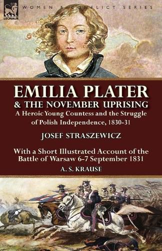 Cover image for Emilia Plater & the November Uprising: a Heroic Young Countess and the Struggle of Polish Independence, 1830-31, With a Short Illustrated Account of the Battle of Warsaw 6-7 September 1831