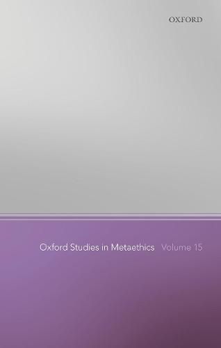 Cover image for Oxford Studies in Metaethics Volume 15
