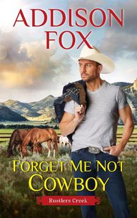 Cover image for Forget Me Not Cowboy: Rustlers Creek