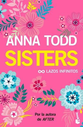 Cover image for Sisters: Lazos Infinitos (Un Relato Moderno de Mujercitas) / The Spring Girls (a Modern-Day Retelling of Little Women)