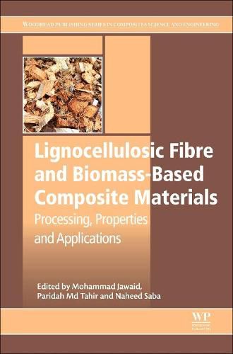 Cover image for Lignocellulosic Fibre and Biomass-Based Composite Materials: Processing, Properties and Applications