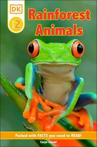 Cover image for DK Reader Level 2: Rainforest Animals: Packed With Facts You Need To Read!