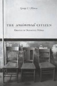 Cover image for The Sentimental Citizen: Emotion in Democratic Politics