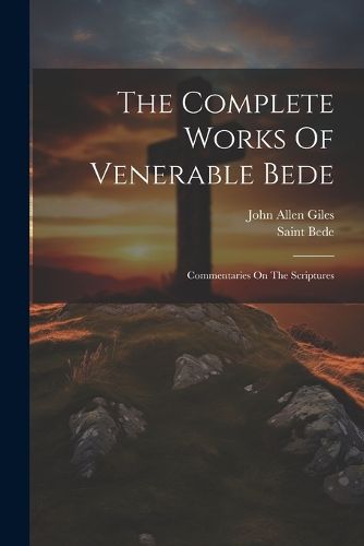 The Complete Works Of Venerable Bede